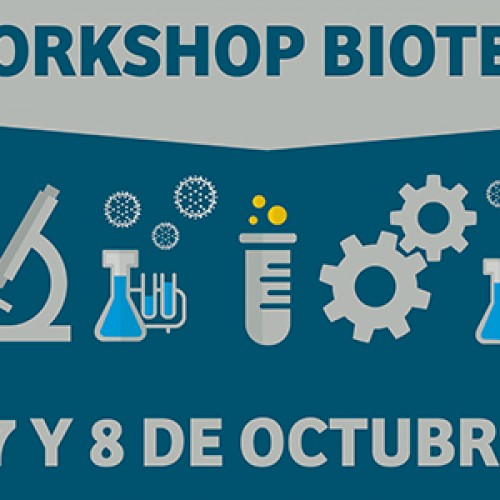 WORKSHOP BIOTECH, 7 y 8 de Octubre, Facultad de Ciencias U. de Chile