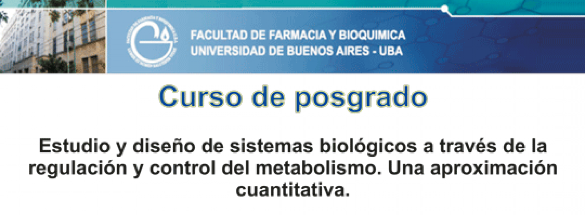 Postgraduate course "study and design of biological systems through the regulation and control of metabolism. A quantitative approach"