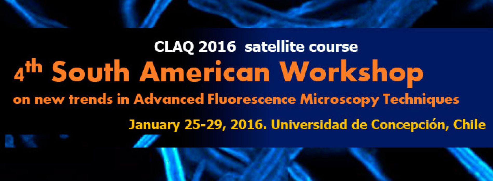 4th South American Workshop. On new trends in Advanced Fluorescence Microscopy Techniques
