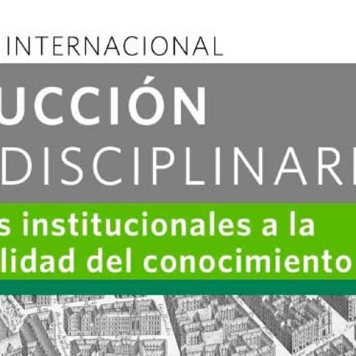 Coloquio Internacional Producción Interdisciplinaria