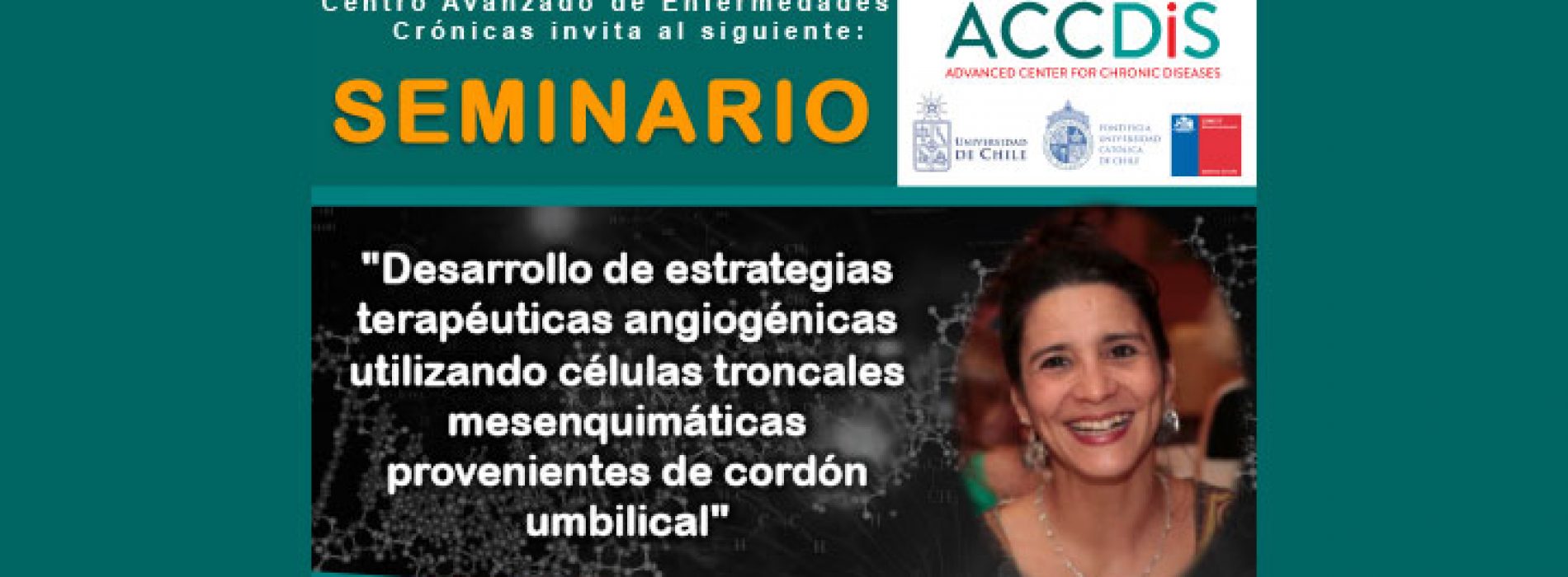 Seminario ACCDiS: «Desarrollo de estrategias terapéuticas angiogénicas utilizando células troncales mesenquimáticas provenientes de cordón umbilical»