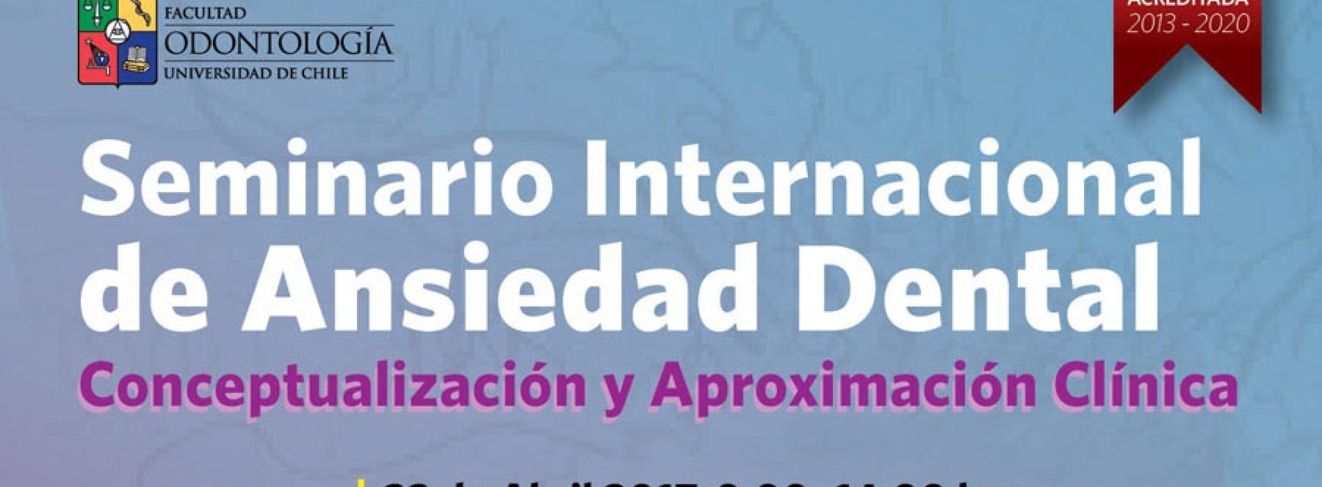 22 de abril de 2017: Seminario Internacional de Ansiedad Dental. U. de Chile