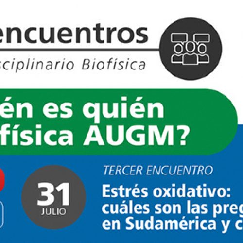 Ciclo de encuentros ¿Quién es quén en Biofísica AUGM?