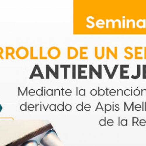 Webinar Desarrollo de un Serum facial antienvejecimiento mediante la obtención de un derivado de Apis Mellifera tipo Cárnica de la Región de Los Lagos