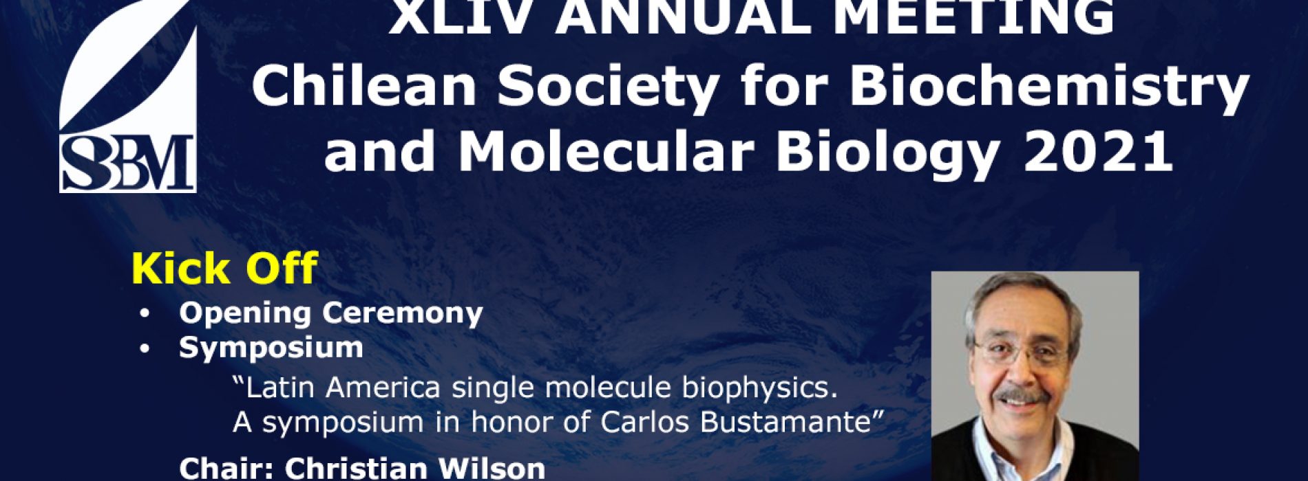 Kick Off – Simposium «Latin America single molecule biophysics. A symposium in honor of Carlos Bustamante» 30 june 15:00 hrs Chile