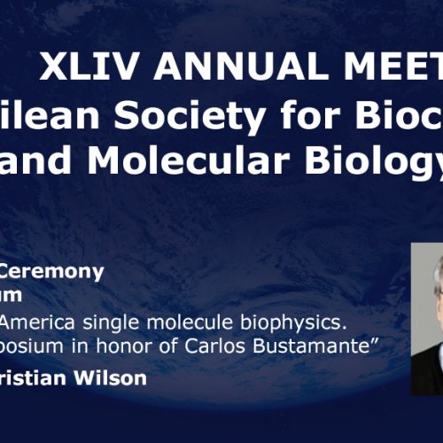 Kick Off – Simposium “Latin America single molecule biophysics. A symposium in honor of Carlos Bustamante” 30 june 15:00 hrs Chile