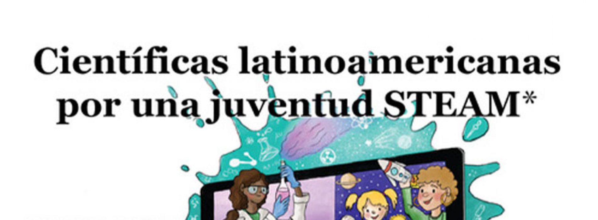 Actividad «Científicas latinoamericanas por una juventud STEAM»