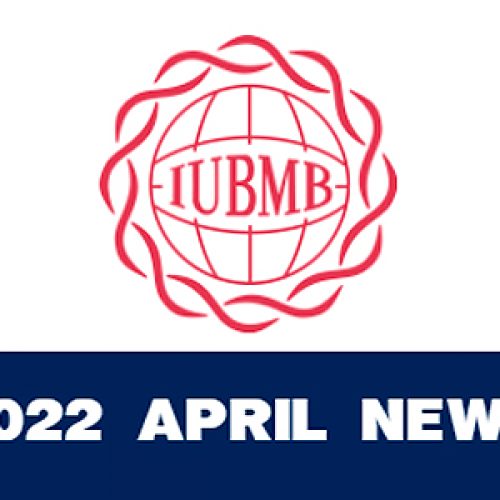 2022 IUBMB April News