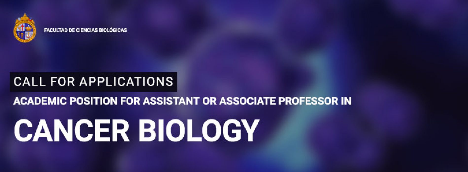 CALL FOR APPLICATIONS: ACADEMIC POSITION FOR ASSISTANT OR ASSOCIATE PROFESSOR IN CANCER BIOLOGY