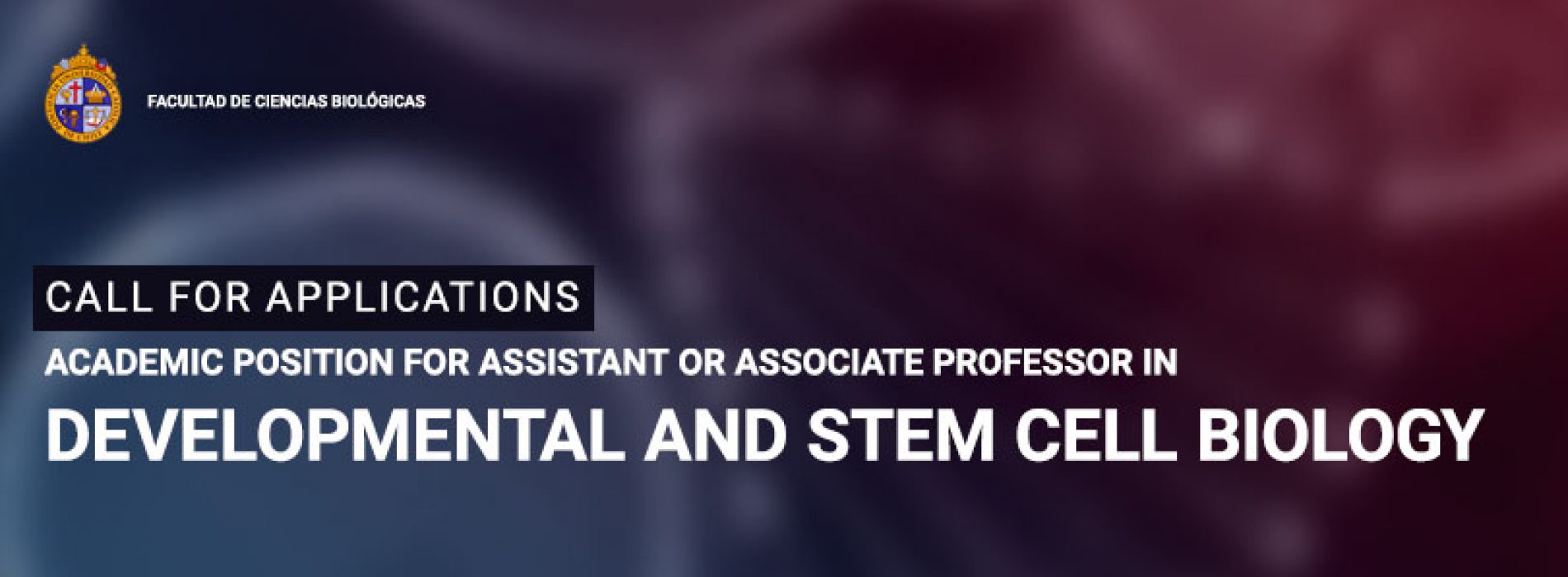 CALL FOR APPLICATIONS: ACADEMIC POSITION FOR ASSISTANT OR ASSOCIATE PROFESSOR IN DEVELOPMENTAL AND STEM CELL BIOLOGY